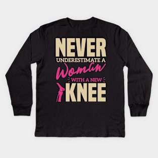 Never Underestimate A Woman With A New Knee  Kids Long Sleeve T-Shirt